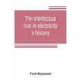 thumbnail image 1 of The intellectual rise in electricity; a history, (Paperback), 1 of 1