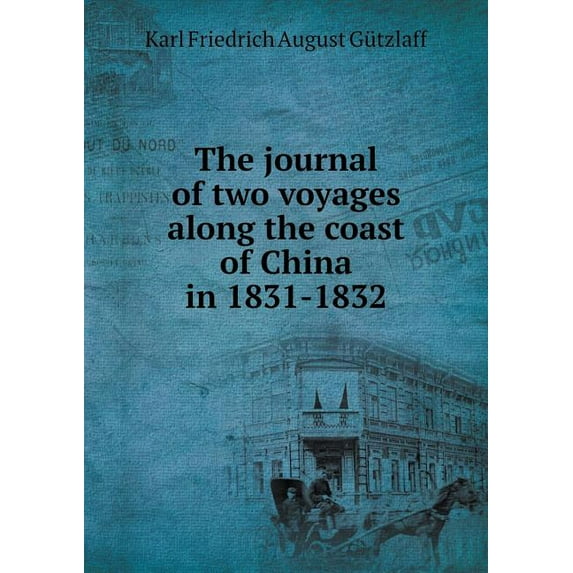 The journal of two voyages along the coast of China in 1831-1832 (Paperback)