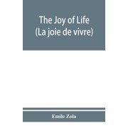 The joy of life La joie de vivre, Paperback