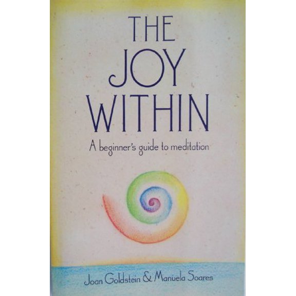 Pre-Owned The joy within: A beginner's guide to meditation (Paperback) 0135113385 9780135113387