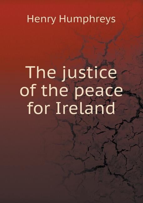 The justice of the peace for Ireland (Paperback)