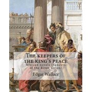 The keepers of the king's peace By Edgar Wallace African novels Sanders of the River series, Paperback