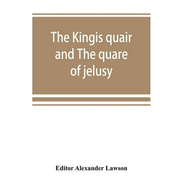 The kingis quair and The quare of jelusy, (Paperback)