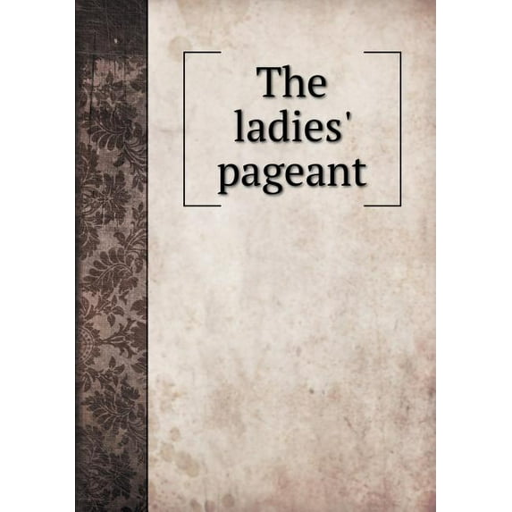 The ladies' pageant (Paperback)