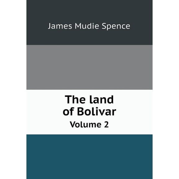 The land of Bolivar Volume 2 (Paperback)