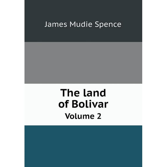 The land of Bolivar Volume 2 (Paperback)