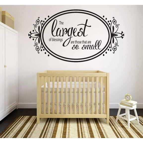 The largest of blessings are those that are so small. Quote Decor Peel & Stick Sticker Vinyl Wall Decal 10x20 Inches