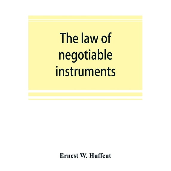 The law of negotiable instruments: statutes, cases and authorities, (Paperback)