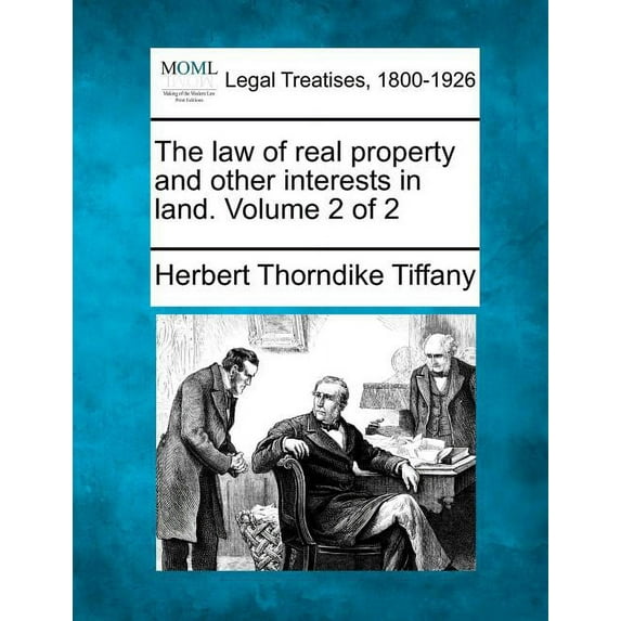 The law of real property and other interests in land. Volume 2 of 2 (Paperback)
