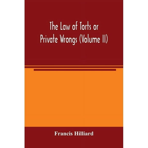 The law of torts or private wrongs (Volume II), (Paperback)