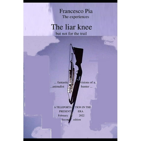Francesco Pia Trilogy: The liar knee (Paperback)
