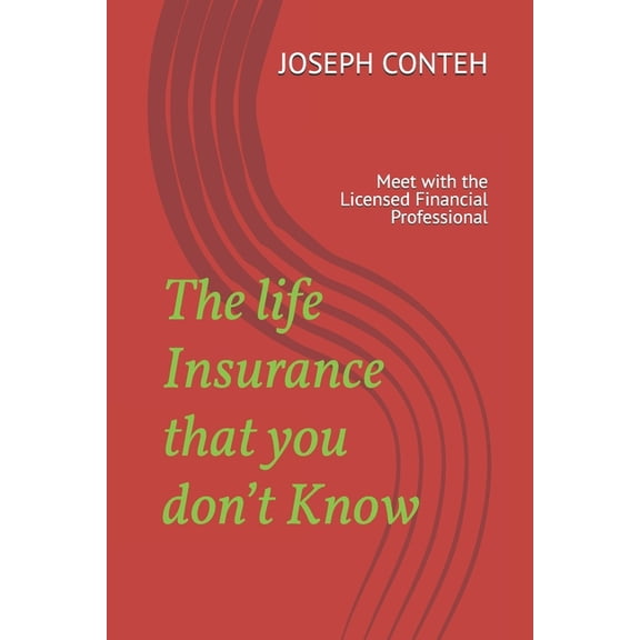 The life Insurance that you don't Know: Meet with the Licensed Financial Professional, (Paperback)