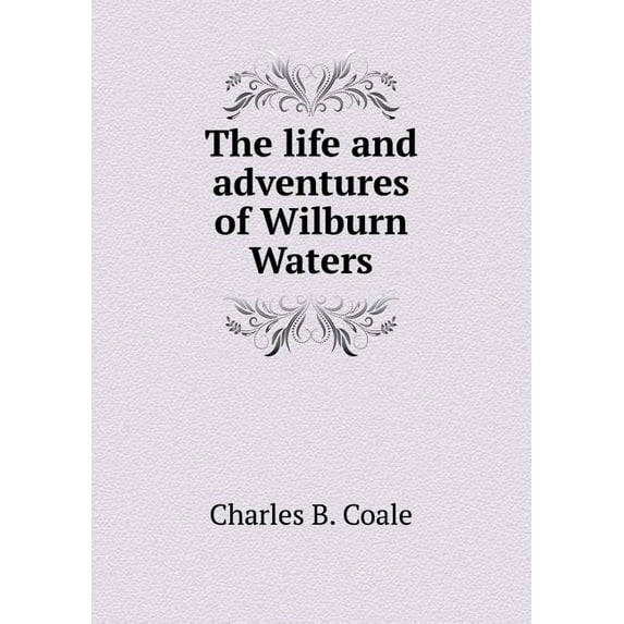 The life and adventures of Wilburn Waters (Paperback)