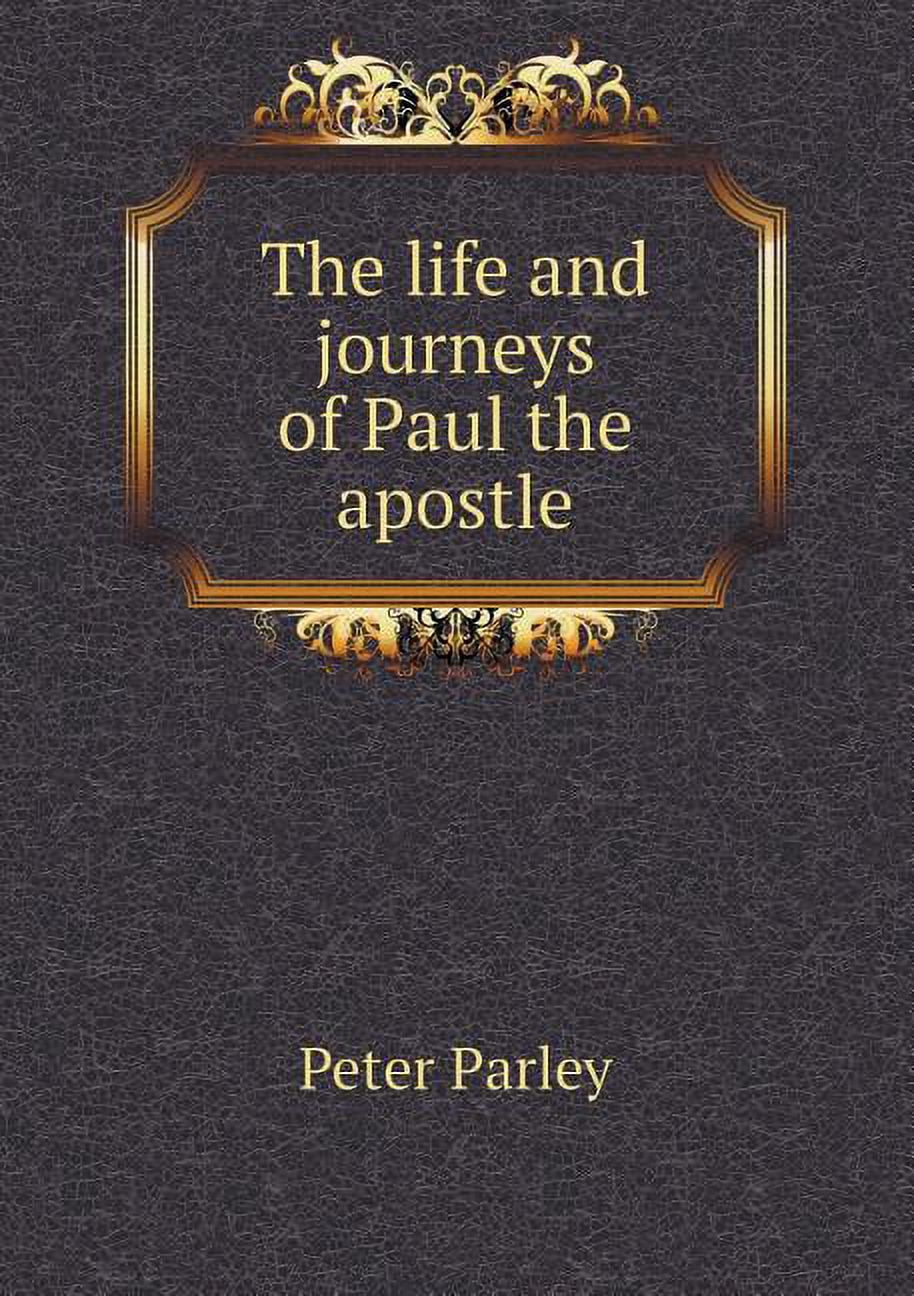 The life and journeys of Paul the apostle (Paperback)