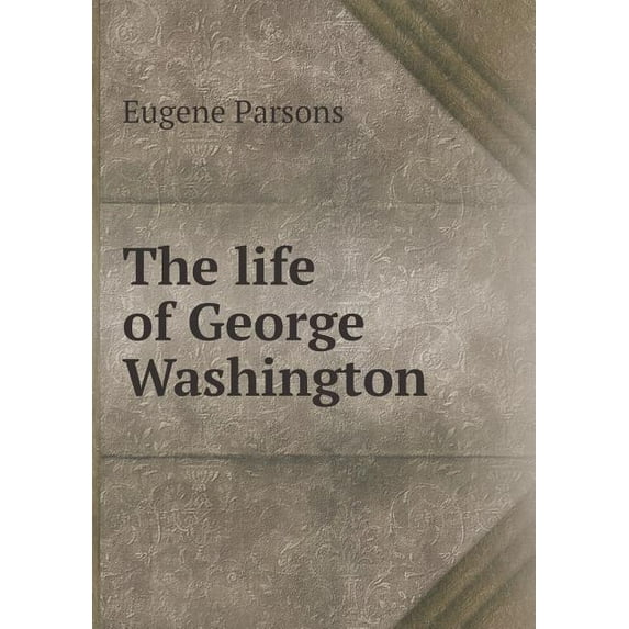 The life of George Washington (Paperback)