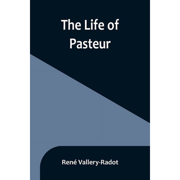 The life of Pasteur, (Paperback)
