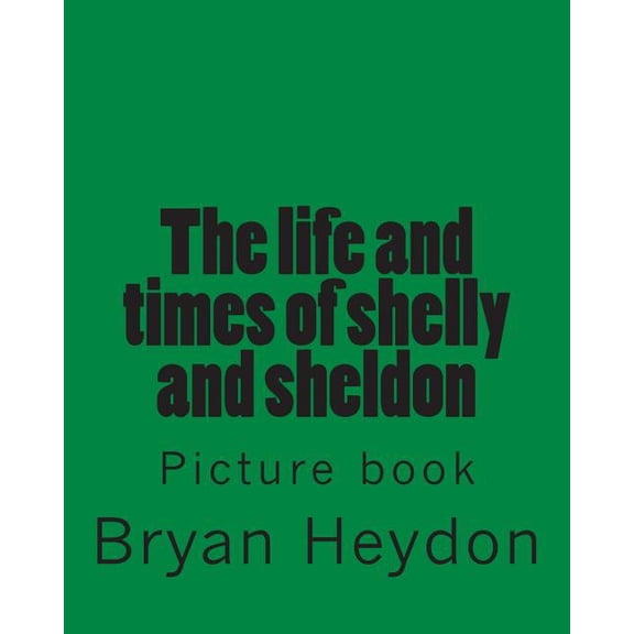 The life of Sheldon & Shelly : Picture book (Paperback)