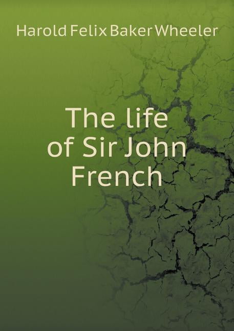 The life of Sir John French (Paperback)