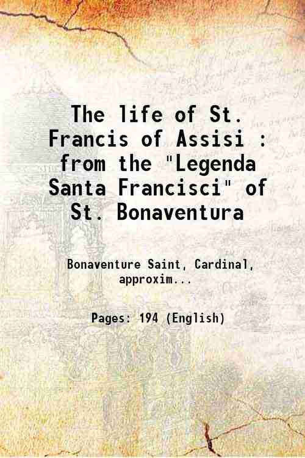 The life of St. Francis of Assisi from the "Legenda Santa Francisci