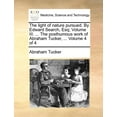 thumbnail image 1 of The light of nature pursued. By Edward Search, Esq; Volume III. ... The posthumous work of Abraham Tucker, ... Volume 4 of 4 (Paperback), 1 of 1