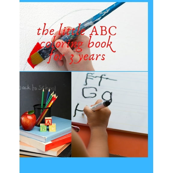 The little ABC coloring book for 3 years : nice and cute coloringbook to read, write and color the alphabet( A-Z) for kids (Paperback)