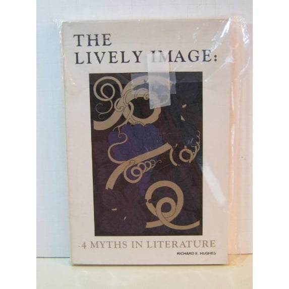 Pre-Owned The Lively Image : 4 Myths in Literature 9780876265000 Used