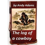 The log of a cowboy 1903 Original Version Paperback