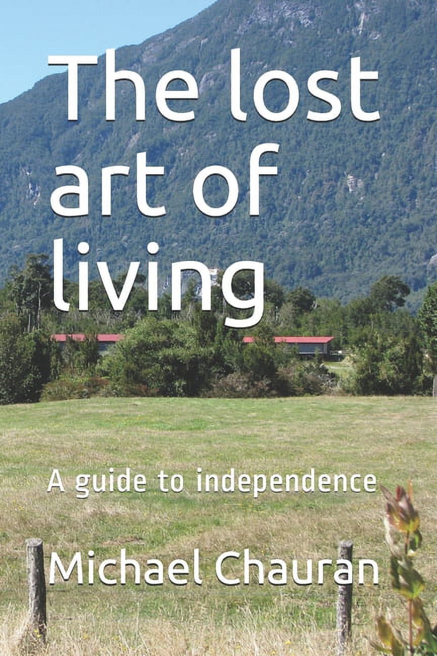 The lost art of living (Paperback) - Walmart.com