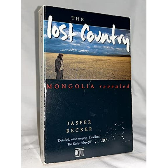 Pre-Owned The lost country: Mongolia revealed Paperback Jasper Becker