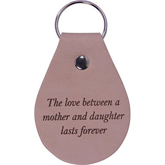 The love between a mother and daughter lasts forever - Leather Key Chain - Great Gift for Mothers's Day Birthday or Christmas Gift for Mom Grandma Wife