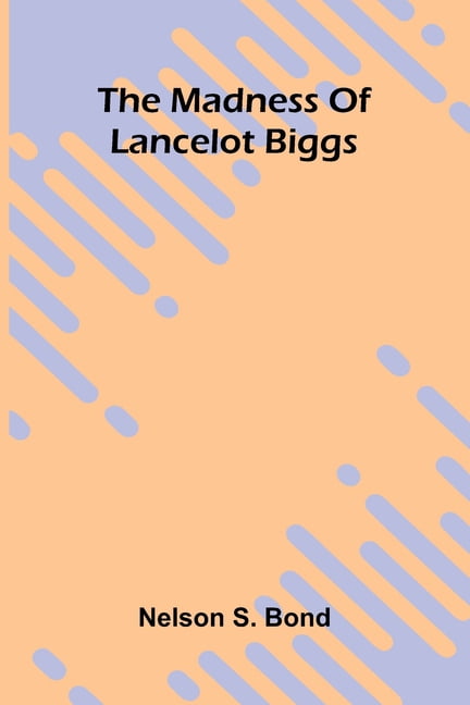 The madness of Lancelot Biggs, (Paperback)