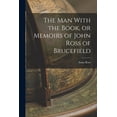 thumbnail image 1 of The man With the Book, or Memoirs of John Ross of Brucefield, 1 of 1