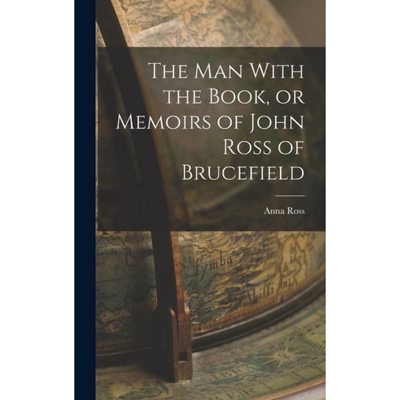 The man With the Book, or Memoirs of John Ross of Brucefield, (Hardcover)