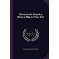 thumbnail image 1 of The man who Stayed at Home; a Play in Three Acts (Paperback), 1 of 1