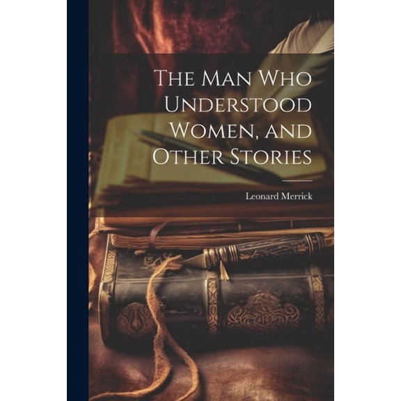 The man who Understood Women, and Other Stories (Paperback)