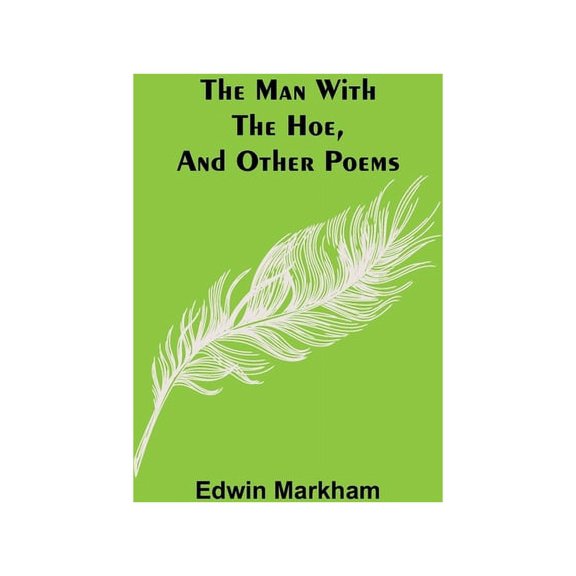 The man with the hoe, and other poems, (Paperback)
