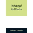 thumbnail image 1 of The meaning of adult education, (Paperback), 1 of 1