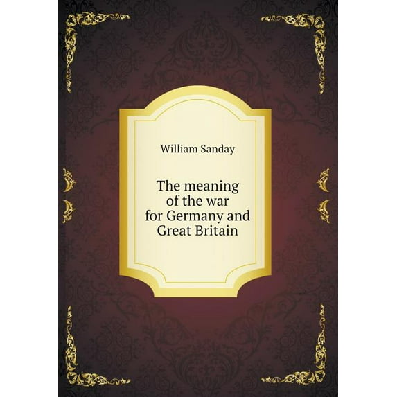 The meaning of the war for Germany and Great Britain (Paperback)