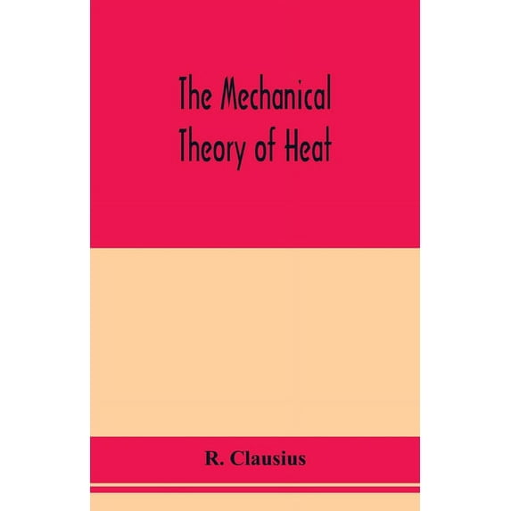 The mechanical theory of heat, (Paperback)