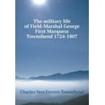 thumbnail image 1 of The Military Life of Field-Marshal George First Marquess Townshend 1724-1807, 1 of 1