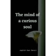 thumbnail image 1 of The mind of a curious soul, (Paperback), 1 of 1