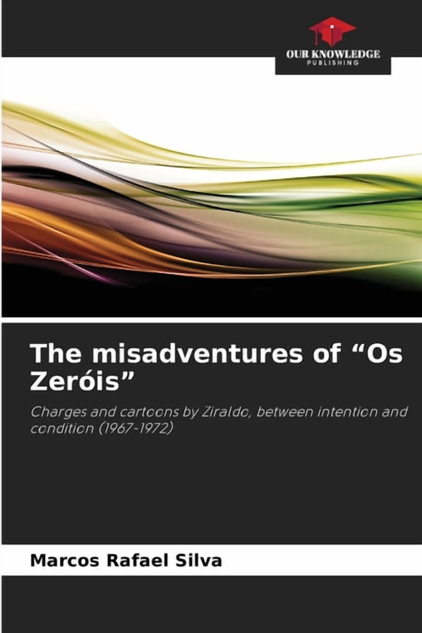The misadventures of "Os ZerÃ³is", (Paperback)