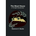 thumbnail image 1 of The moat house: or "Sir Jasper's favourite niece.", (Paperback), 1 of 1