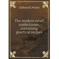 thumbnail image 1 of The modern retail confectioner, containing practical recipes (Paperback), 1 of 1