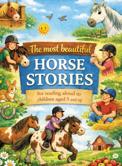 The most beautiful horse stories: For reading aloud to children aged 5 and up, (Hardcover)