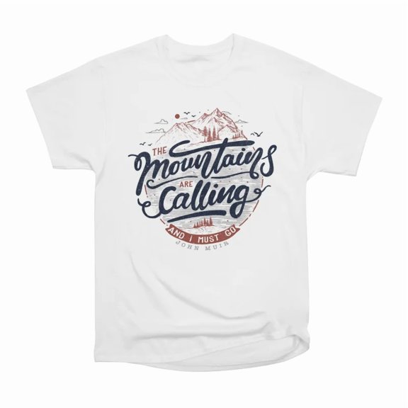 The mountains are calling and I must go T-Shirt Tee Gift For Him Merch For Her Apparel For