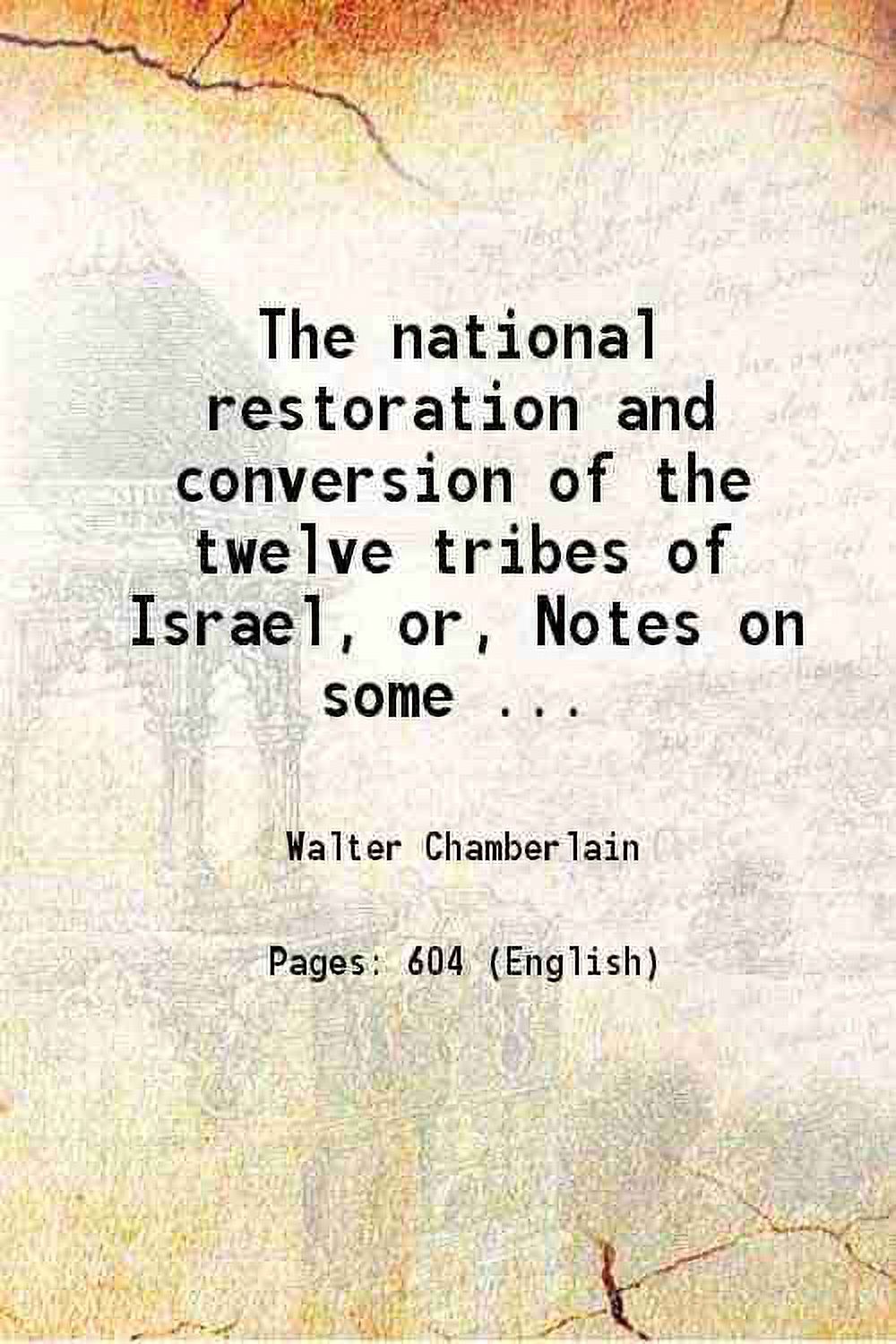 The national restoration and conversion of the twelve tribes of Israel