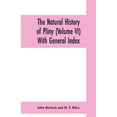 thumbnail image 1 of The natural history of Pliny (Volume VI) With General Index, (Paperback), 1 of 1