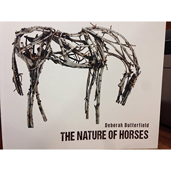 Pre-Owned The nature of horses : Deborah Butterfield : Denver Botanic Gardens, 2015 (Unknown) 0967867649 9780967867649