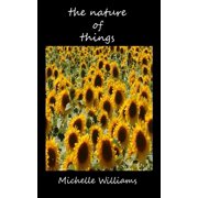 The nature of things Paperback by Michelle Williams